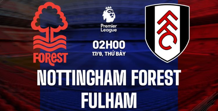 Soi kèo Ngoại hạng Anh: Forest vs Fulham – 02h00, 17/9/2022