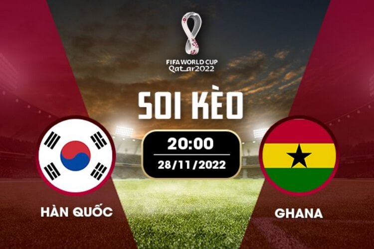 Soi kèo World Cup: Hàn Quốc vs Ghana, 20h00, 28/11/2022